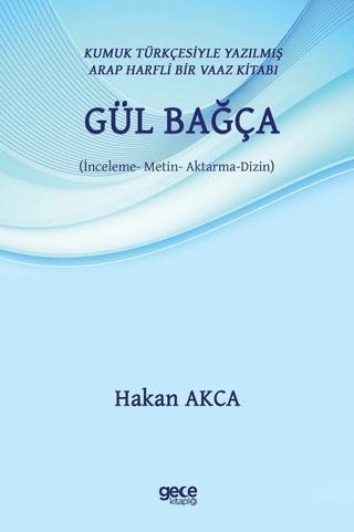Gül Bağça - Kumuk Türkçesiyle Yazılmış Arap Harfli Bir Vaaz Kitabı