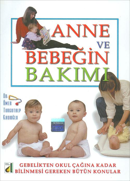 Anne Ve Bebeğin Bakımı - Ömer Turgutalp Kadıoğlu - Damla Yayınevi