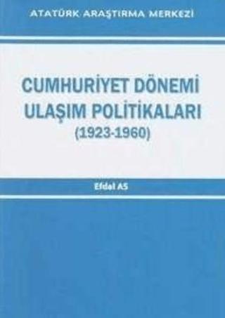 Cumhuriyet Dönemi Ulaşım Politikaları (1923-1960)