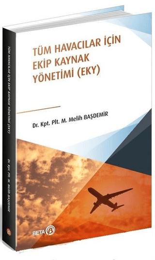 Tüm Havacılar İçin Ekip Kaynak Yönetimi (EKY) | Beta Yayınevi (Ciltsiz) - Resim 1