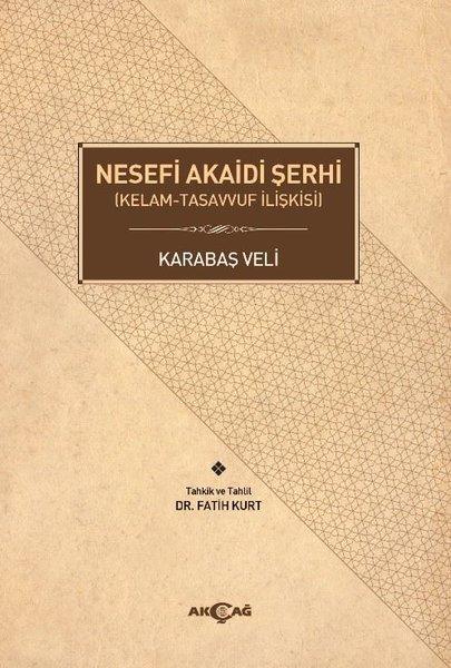 Nesefi Akaidi Şerhi-Kelam Tasavvuf İlişkisi | Akçağ Yayınları (İnce Kapak) - Resim 1