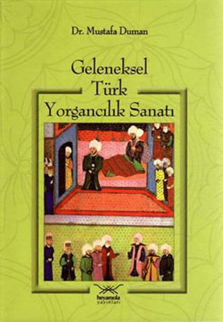 Geleneksel Türk Yorgancılık Sanatı | Heyamola Yayınları (Ciltli) - Resim 1