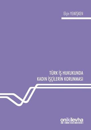 Türk İş Hukukunda Kadın İşçilerin Korunması | On İki Levha Yayınları (Ciltsiz) - Resim 1