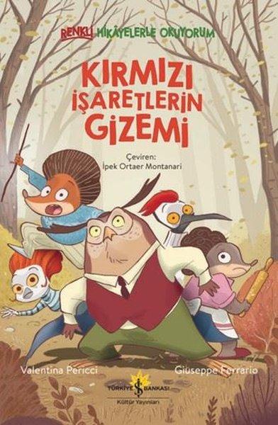 Kırmızı İşaretlerin Gizemi - Renkli Hikayelerle Okuyorum | İş Bankası Kültür Yayınları (İnce Kapak) - Resim 1