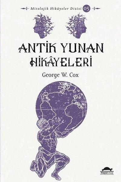 Antik Yunan Hikayeleri - Mitolojik Hikayeler Dizisi 5 | Maya Kitap (İnce Kapak) - Resim 1