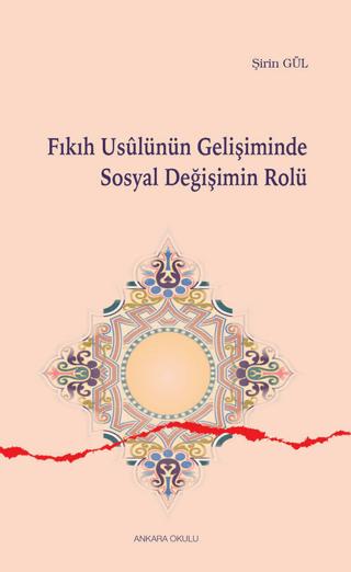 Fıkıh Usulünün Gelişiminde Sosyal Değişimin Rolü | Ankara Okulu Yayınları (Ciltsiz) - Resim 1