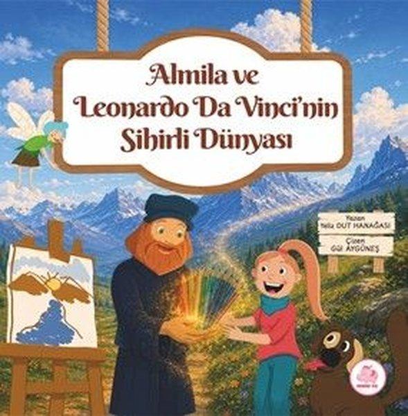 Almila ve Leonardo Da Vinci'nin Sihirli Dünyası | Pembe Fil Yayınları (Ciltli) - Resim 1
