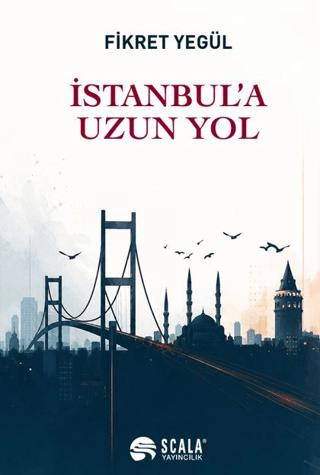 İstanbul'a Uzun Yol | Scala Yayıncılık (Ciltsiz) - Resim 1