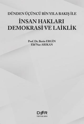Dünden Üçüncü Bin Yıla Bakış ile İnsan Hakları Demokrasi ve Laiklik