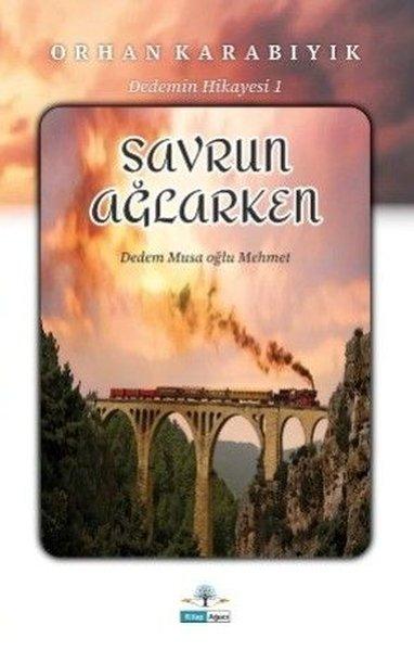 Savrun Ağlarken - Dedemin Hikayesi 1 | Kitap Ağacı Yayınları (İnce Kapak) - Resim 1