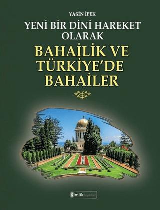 Yeni Bir Dini Hareket Olarak Bahailik ve Türkiye’de Bahailer | Kimlik Yayınları (Ciltsiz) - Resim 1