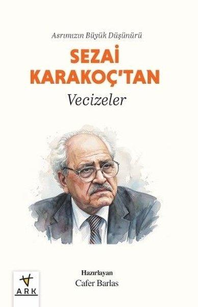 Asrımızın Büyük Düşünürü Sezai Karakoç'tan Vecizeler | Ark Kitapları (İnce Kapak) - Resim 1