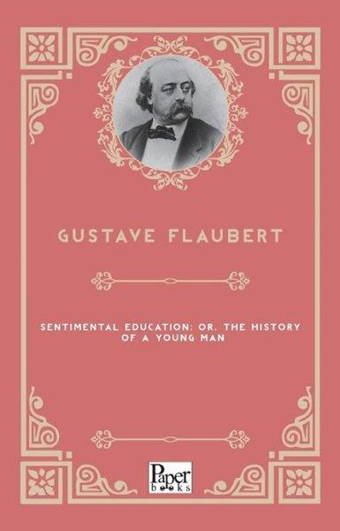 Sentimental Education or The History of a Young Man | Paper Books (İnce Kapak) - Resim 1