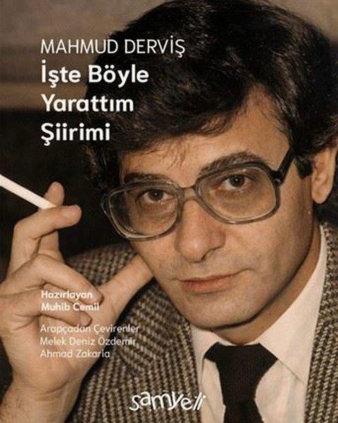 Mahmud Derviş - İşte Böyle Yarattım Şiirimi | Samyeli Yayınları (İnce Kapak) - Resim 1
