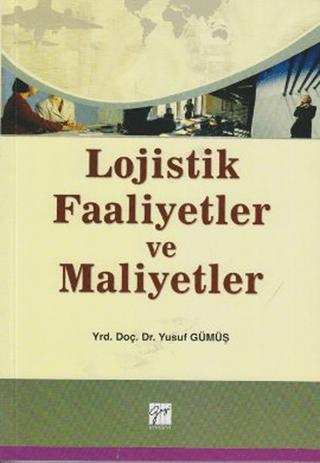 Lojistik Faaliyetler ve Maliyetler | Gazi Kitabevi (Ciltsiz) - Resim 1