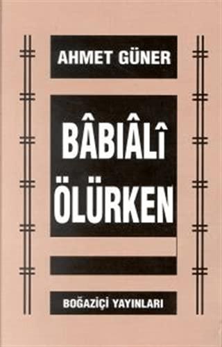 Babıali Ölürken | Boğaziçi Yayınları (Ciltsiz) - Resim 1