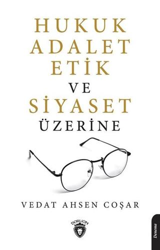 Hukuk Adalet Etik ve Siyaset Üzerine | Dorlion Yayınları (Ciltsiz) - Resim 1