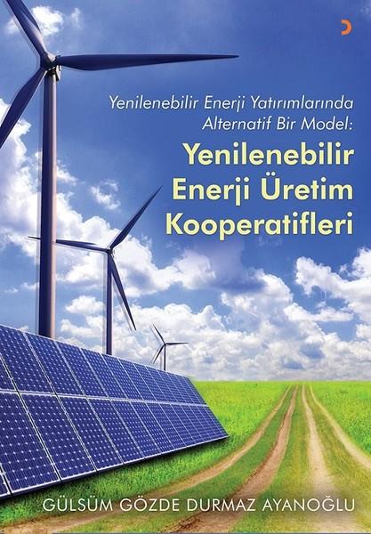 Yenilenebilir Enerji Yatırımlarında Alternatif Bir Model-Yenilenebilir Enerji Üretim Kooperatifleri | Cinius (İnce Kapak) - Resim 1