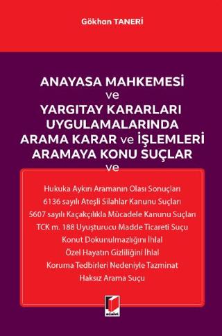 Anayasa Mahkemesi ve Yargıtay Kararları Uygulamalarında Arama Karar ve İşlemleri Aramaya Konu Suçlar