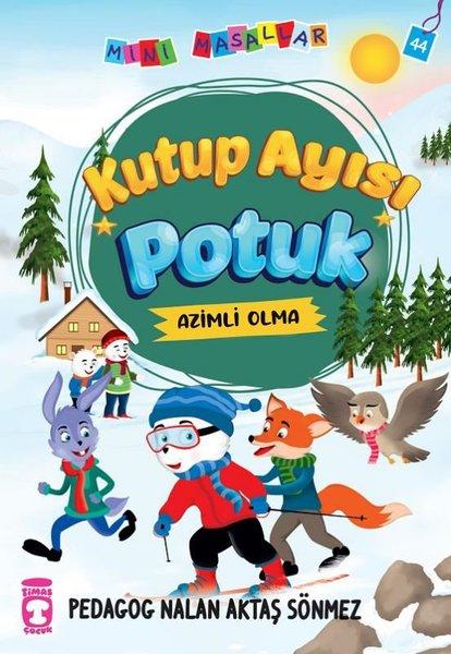 Kutup Ayısı Potuk - Mini Masallar 5 | Timaş Çocuk (İnce Kapak) - Resim 1