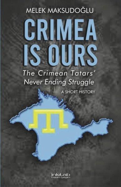 Crimea is Ours - The Crimean Tatars Never Ending Struggle - A Short History | İnkılab Yayınları (İnce Kapak) - Resim 1