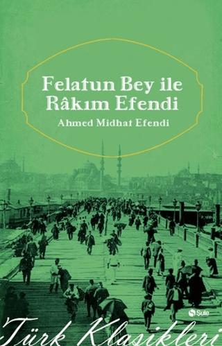 Felatun Bey ile Rakım Efendi