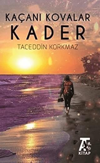 Kaçanı Kovalar Kader | Kitap At Yayınları (Ciltsiz) - Resim 1