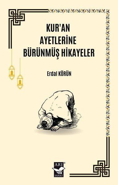 Kur'an Ayetlerine Bürünmüş Hikayeler | Arı Sanat Yayınevi (İnce Kapak) - Resim 1