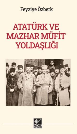 Atatürk ve Mazhar Müfit Yoldaşlığı | Kaynak Yayınları (Ciltsiz) - Resim 1
