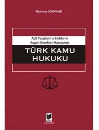 Adil Yargılanma Hakkının Asgari Gerekleri Karşısında Türk Kamu Hukuku | Adalet Yayınevi (Ciltsiz) - Resim 1