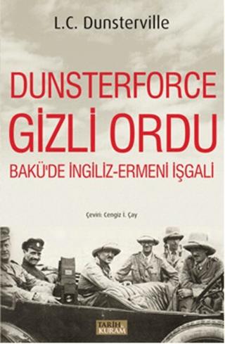 Dunsterforce Gizli Ordu | Tarih ve Kuram Yayınevi (Ciltsiz) - Resim 1