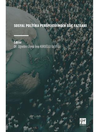 Sosyal Politika Perspektifinden Göç Yazıları | Gazi Kitabevi (Ciltsiz) - Resim 1