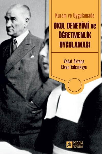 Kuram ve Uygulamada Okul Deneyimi ve Öğretmenlik Uygulaması | Pegem Akademi Yayıncılık (İnce Kapak) - Resim 1