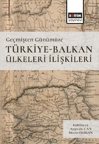 Geçmişten Günümüze Türkiye -Balkan Ülkeleri İlişkileri | Eğitim Yayınevi - Ders Kitapları (Ciltsiz) - Resim 1