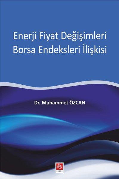 Enerji Fiyat Değişimleri Borsa Endeksleri İlişkisi | Ekin Basım Yayın (İnce Kapak) - Resim 1