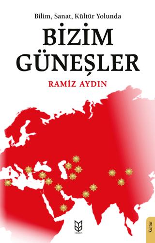 Bilim, Sanat, Kültür Yolunda Bizim Güneşler | Yason Yayıncılık (Ciltsiz) - Resim 1