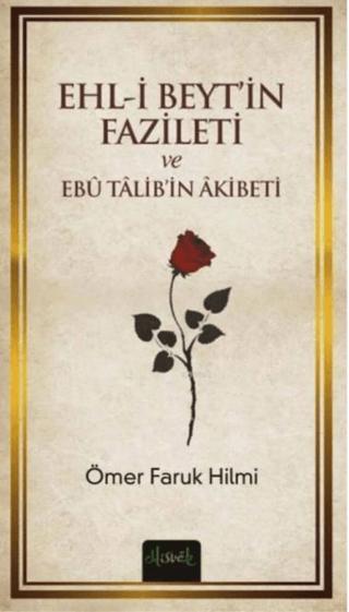 Ehli Beyt´in Fazileti ve Ebu Talib´in Akibeti | Misvak Neşriyat Yayınevi (Ciltsiz) - Resim 1
