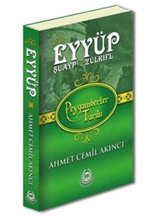 Hz. Eyyüp, Hz. Şuayp ve Hz. Zülkifl - Peygamberler Tarihi