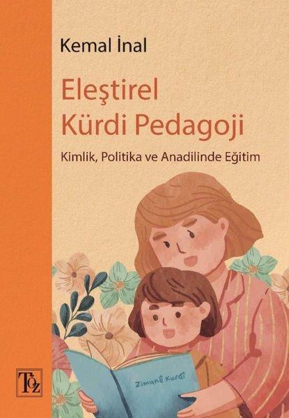 Eleştirel Kürdi Pedagoji - Kimlik Politika ve Anadilinde Eğitim | Töz Yayınları (İnce Kapak) - Resim 1