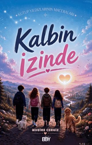 Kutup Yıldızlarının Maceraları: Kalbin İzinde | Bıyıklı Balon Yayınları (Ciltsiz) - Resim 1