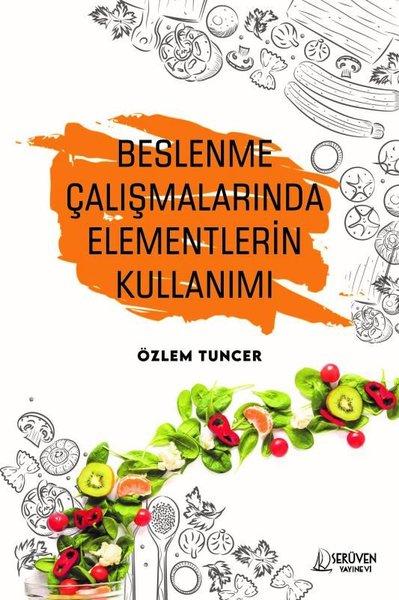 Beslenme Çalışmalarında Elementlerin Kullanımı | Serüven Yayınevi (İnce Kapak) - Resim 1