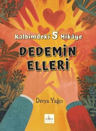 Kalbimdeki 5 Hikaye Ddemin Elleri