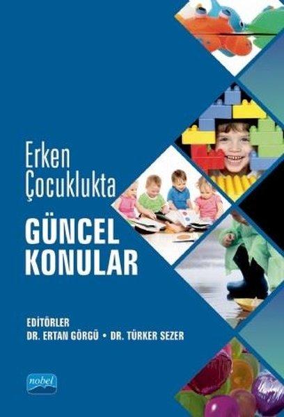 Erken Çocuklukta Güncel Konular | Nobel Akademik Yayıncılık (İnce Kapak) - Resim 1
