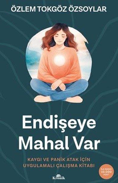 Endişeye Mahal Var - Kaygı ve Panik Atak İçin Uygulamalı Çalışma Kitabı | Kronik Kitap (İnce Kapak) - Resim 1