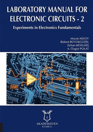 Laboratory Manual for Electronic Circuits - 2 | Akademisyen Kitabevi (Ciltsiz) - Resim 1