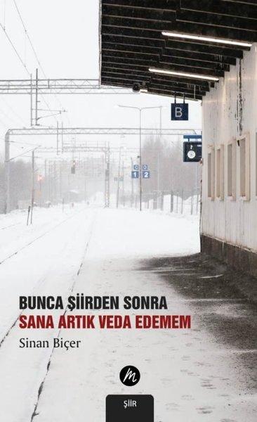 Bunca Şiirden Sonra Sana Artık Veda Edemem | Mahfel Yayıncılık (İnce Kapak) - Resim 1