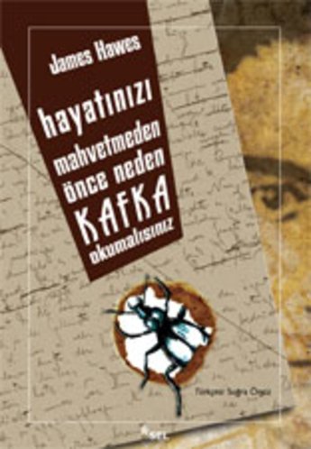 Hayatınızı Mahvetmeden Önce Neden Kafka Okumalısınız | Sel Yayıncılık