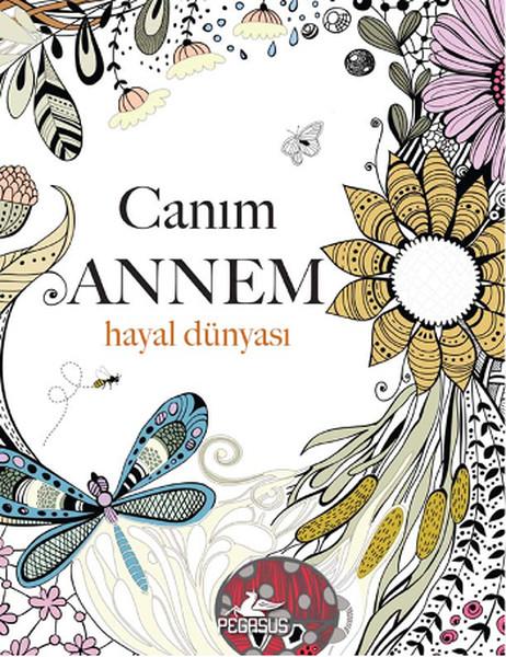 Canım Annem - Hayal Dünyası | Pegasus (İnce Kapak) - Resim 1
