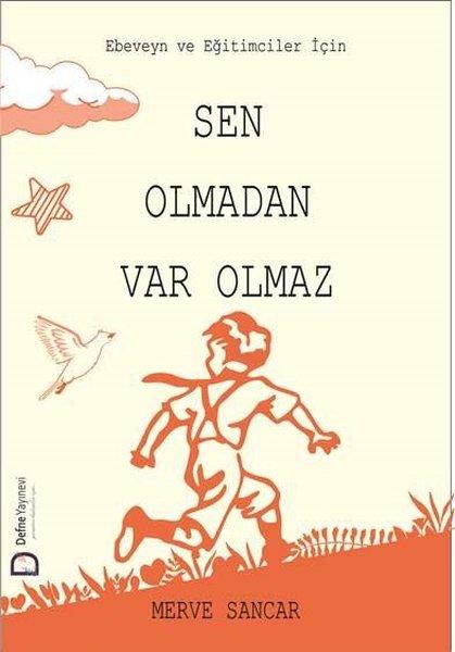 Sen Olmadan Var Olmaz - Ebeveyn ve Eğitimciler için | Defne Yayınevi (İnce Kapak) - Resim 1