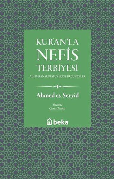 Kur'an'la Nefis Terbiyesi: Al-i İmran Suresi Üzerine Düşünceler | Beka Yayınları (İnce Kapak) - Resim 1